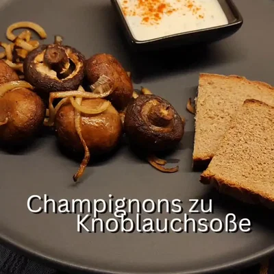 Champignons mit Knoblauchsoße